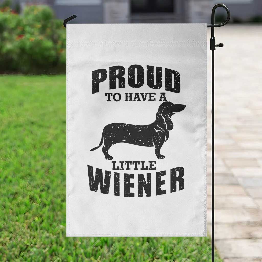 Proud to Have A Little Wiener Garden Flag Funny Offensive Dachshund Retro 90s - Wonder Print Shop