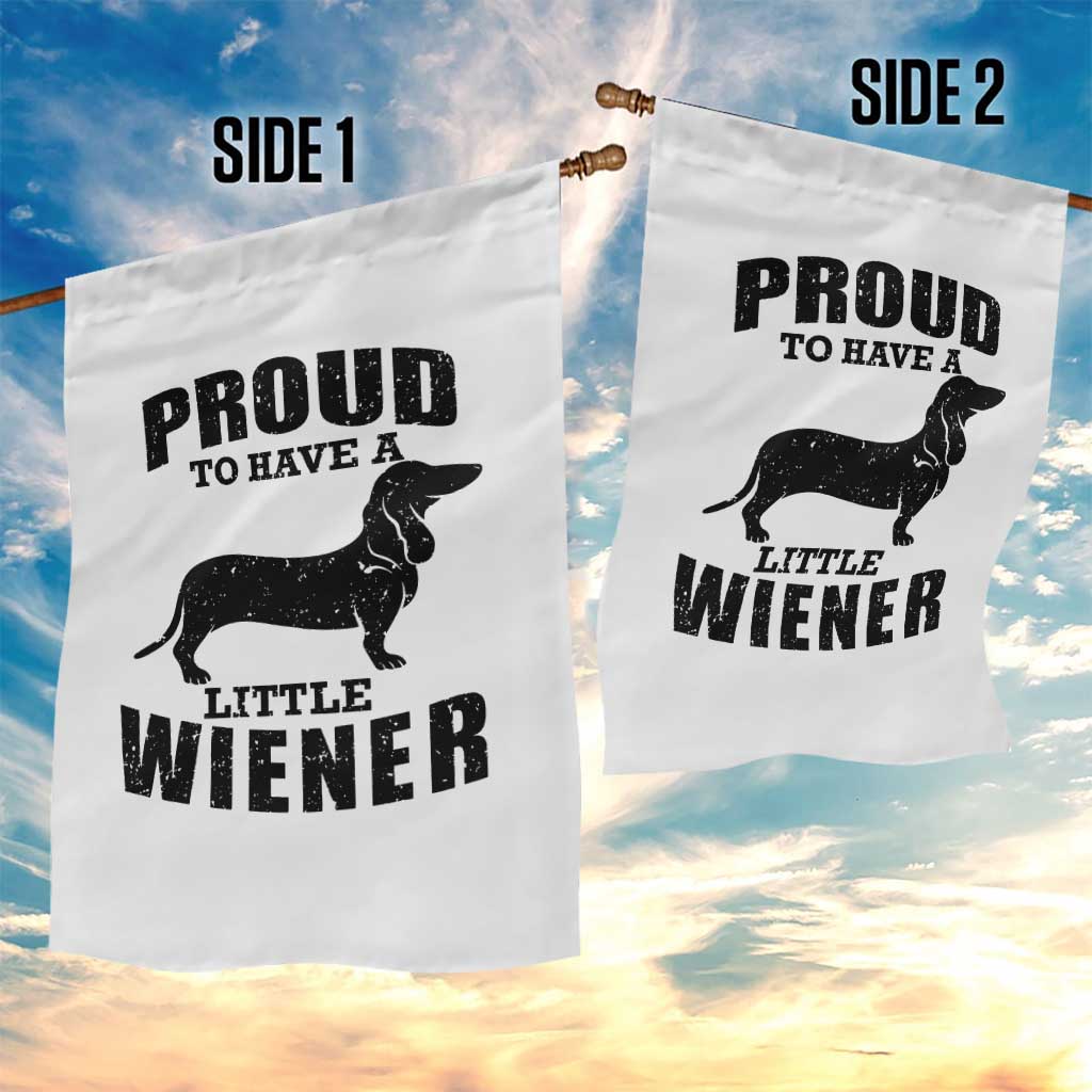 Proud to Have A Little Wiener Garden Flag Funny Offensive Dachshund Retro 90s - Wonder Print Shop