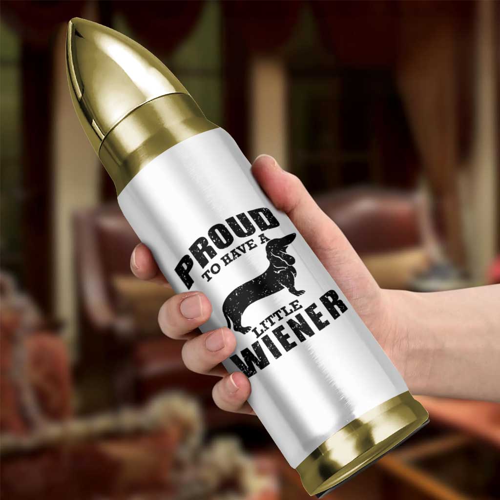 Proud to Have A Little Wiener Bullet Tumbler Funny Offensive Dachshund Retro 90s - Wonder Print Shop