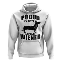 Proud to Have A Little Wiener Hoodie Funny Offensive Dachshund Retro 90s - Wonder Print Shop