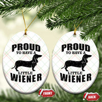 Proud to Have A Little Wiener Ceramic Ornament Funny Offensive Dachshund Retro 90s - Wonder Print Shop