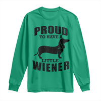 Proud to Have A Little Wiener Long Sleeve Shirt Funny Offensive Dachshund Retro 90s - Wonder Print Shop