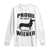 Proud to Have A Little Wiener Long Sleeve Shirt Funny Offensive Dachshund Retro 90s - Wonder Print Shop