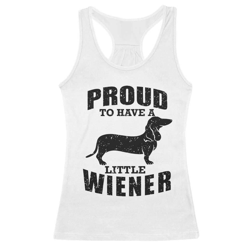 Proud to Have A Little Wiener Racerback Tank Top Funny Offensive Dachshund Retro 90s - Wonder Print Shop