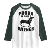 Proud to Have A Little Wiener Raglan Shirt Funny Offensive Dachshund Retro 90s - Wonder Print Shop