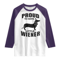 Proud to Have A Little Wiener Raglan Shirt Funny Offensive Dachshund Retro 90s - Wonder Print Shop