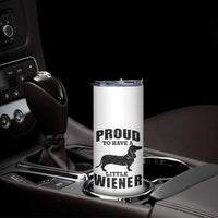 Proud to Have A Little Wiener Skinny Tumbler Funny Offensive Dachshund Retro 90s - Wonder Print Shop
