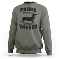 Proud to Have A Little Wiener Sweatshirt Funny Offensive Dachshund Retro 90s - Wonder Print Shop