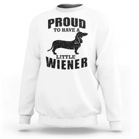 Proud to Have A Little Wiener Sweatshirt Funny Offensive Dachshund Retro 90s - Wonder Print Shop