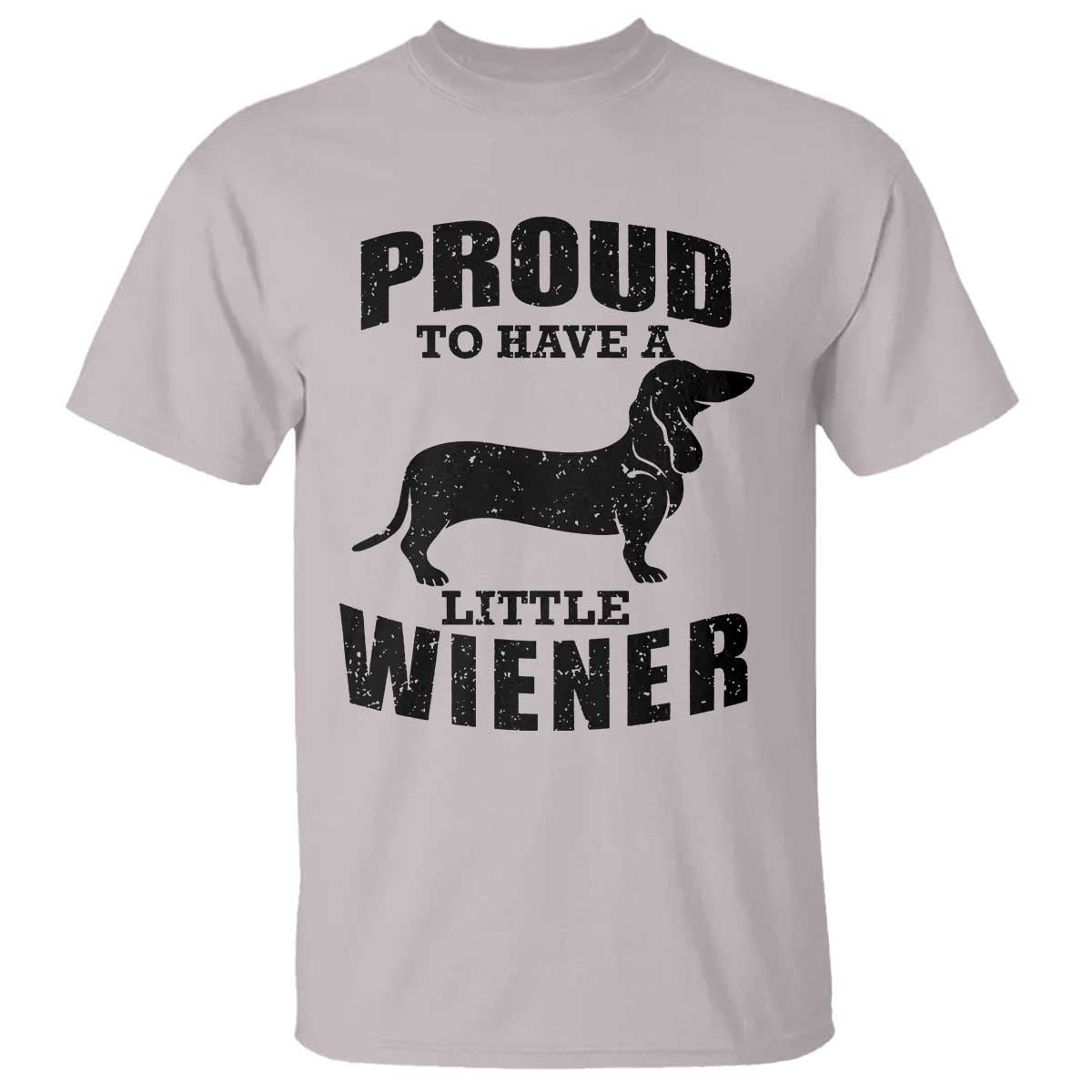 Proud to Have A Little Wiener T Shirt Funny Offensive Dachshund Retro 90s - Wonder Print Shop