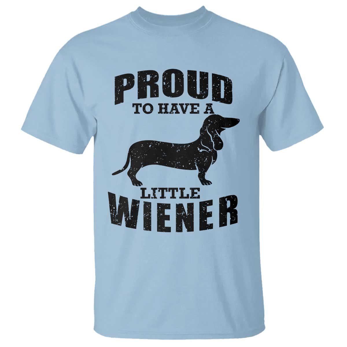 Proud to Have A Little Wiener T Shirt Funny Offensive Dachshund Retro 90s - Wonder Print Shop