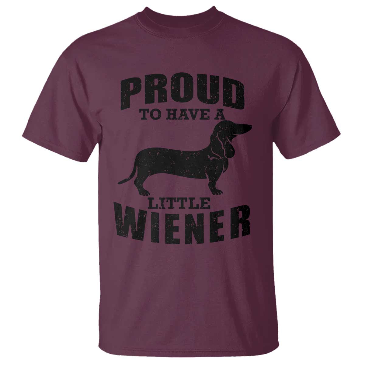 Proud to Have A Little Wiener T Shirt Funny Offensive Dachshund Retro 90s - Wonder Print Shop