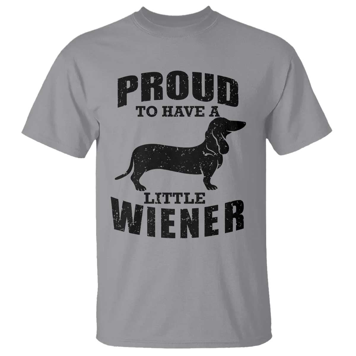 Proud to Have A Little Wiener T Shirt Funny Offensive Dachshund Retro 90s - Wonder Print Shop