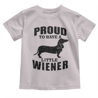 Proud to Have A Little Wiener Toddler T Shirt Funny Offensive Dachshund Retro 90s - Wonder Print Shop