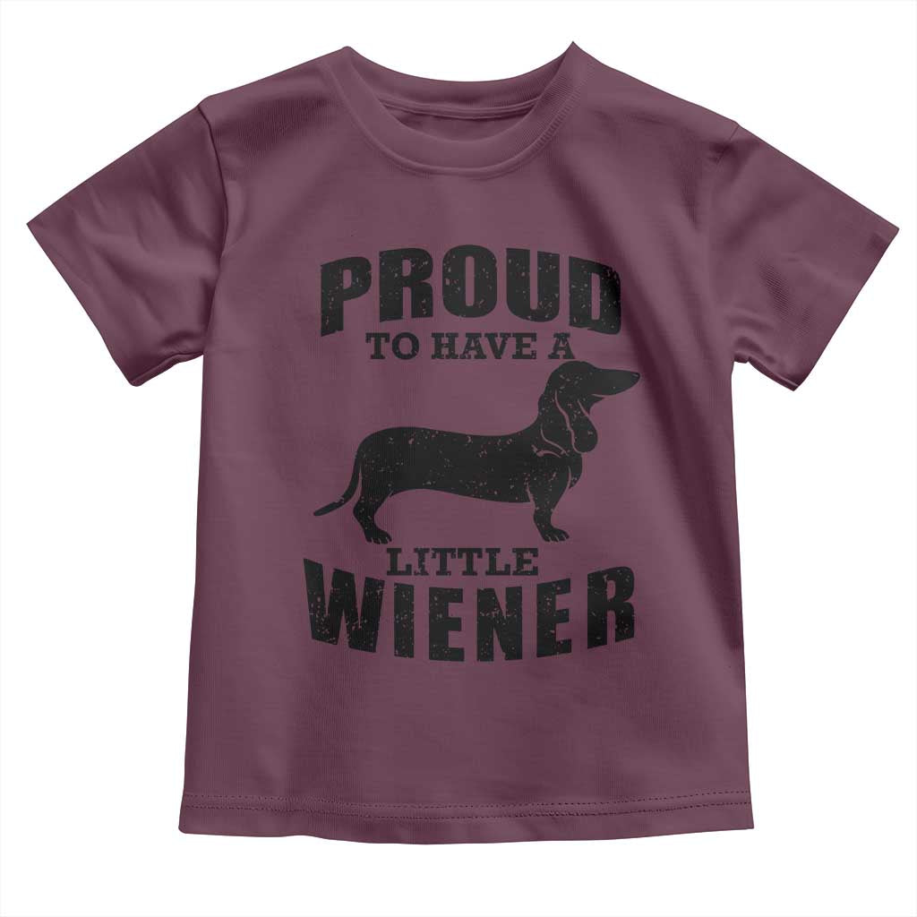 Proud to Have A Little Wiener Toddler T Shirt Funny Offensive Dachshund Retro 90s - Wonder Print Shop