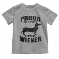 Proud to Have A Little Wiener Toddler T Shirt Funny Offensive Dachshund Retro 90s - Wonder Print Shop