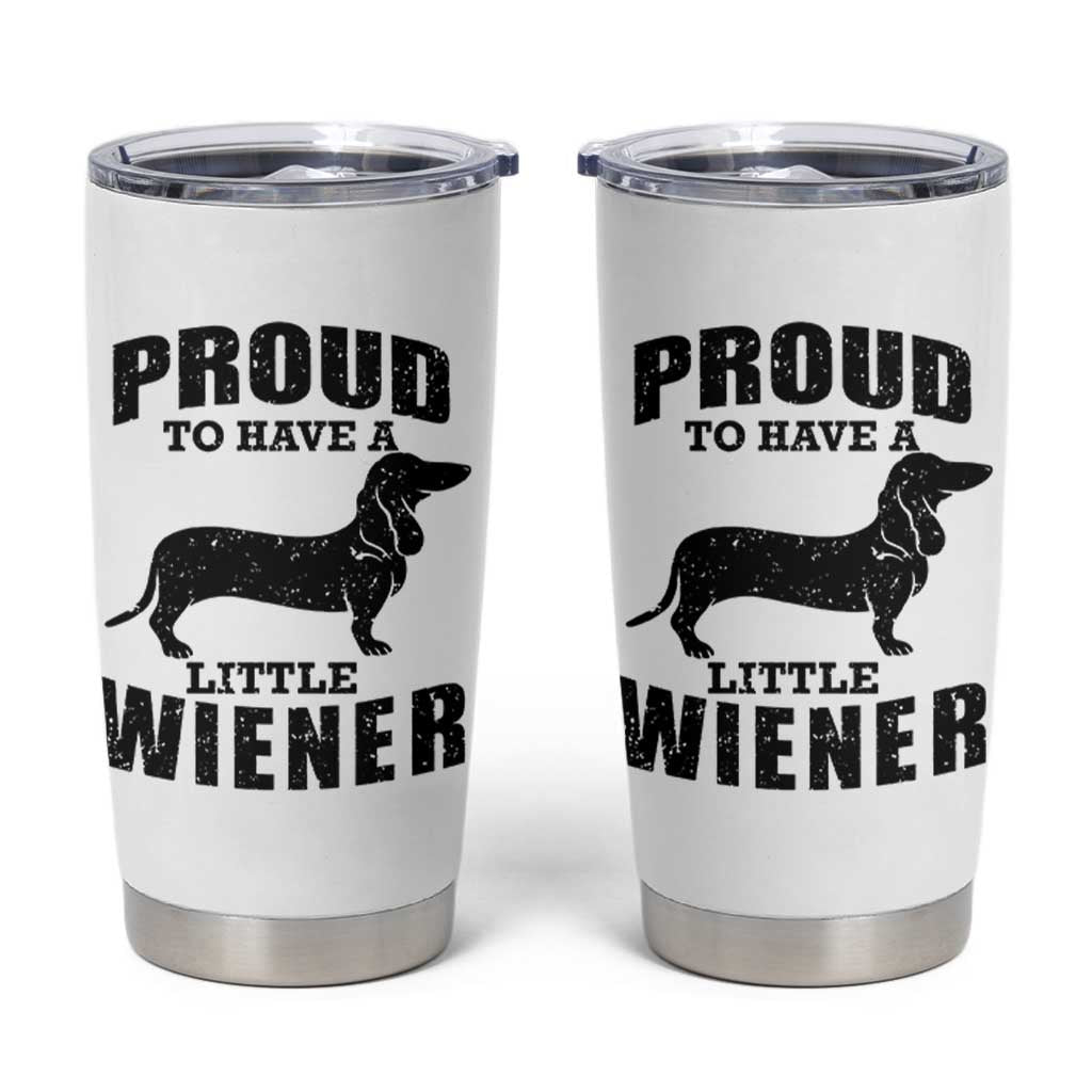 Proud to Have A Little Wiener Tumbler Cup Funny Offensive Dachshund Retro 90s - Wonder Print Shop