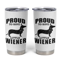 Proud to Have A Little Wiener Tumbler Cup Funny Offensive Dachshund Retro 90s - Wonder Print Shop