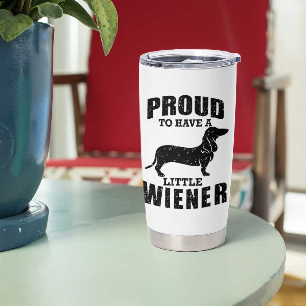 Proud to Have A Little Wiener Tumbler Cup Funny Offensive Dachshund Retro 90s - Wonder Print Shop