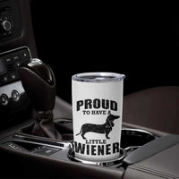 Proud to Have A Little Wiener Tumbler Cup Funny Offensive Dachshund Retro 90s - Wonder Print Shop
