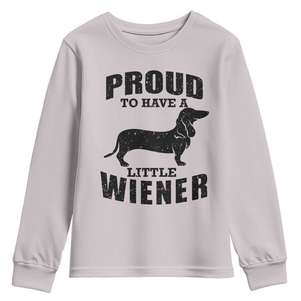 Proud to Have A Little Wiener Youth Sweatshirt Funny Offensive Dachshund Retro 90s - Wonder Print Shop