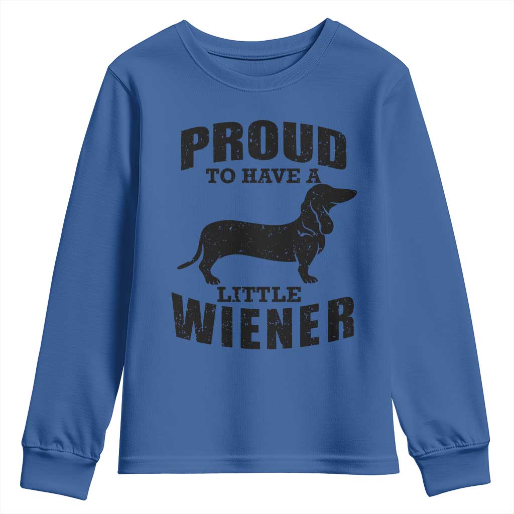 Proud to Have A Little Wiener Youth Sweatshirt Funny Offensive Dachshund Retro 90s - Wonder Print Shop