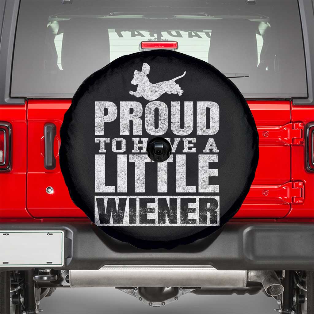 Funny Wiener Dog Lover Spare Tire Cover Dog Weenie Proud to Have A Little Wiener Dachshund - Wonder Print Shop