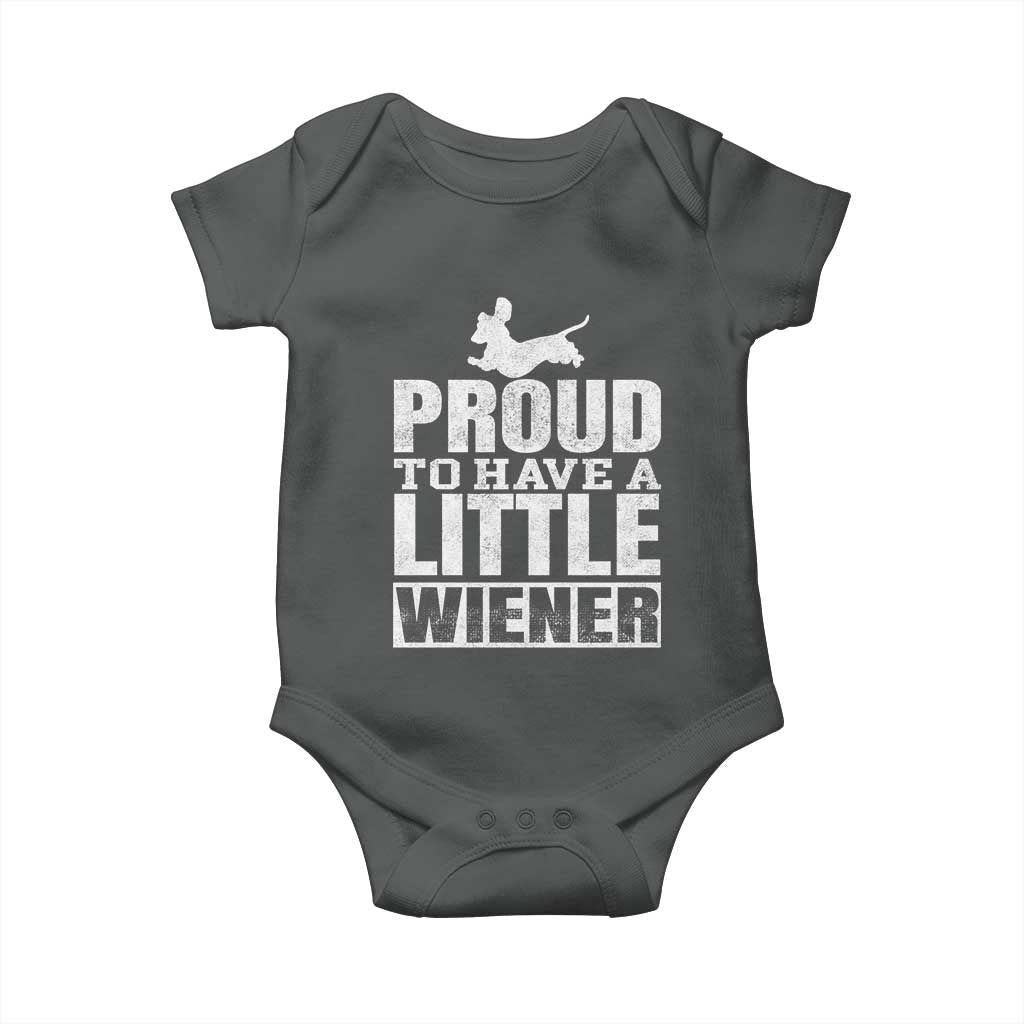 Funny Wiener Dog Lover Baby Onesie Dog Weenie Proud to Have A Little Wiener Dachshund - Wonder Print Shop