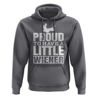 Funny Wiener Dog Lover Hoodie Dog Weenie Proud to Have A Little Wiener Dachshund - Wonder Print Shop