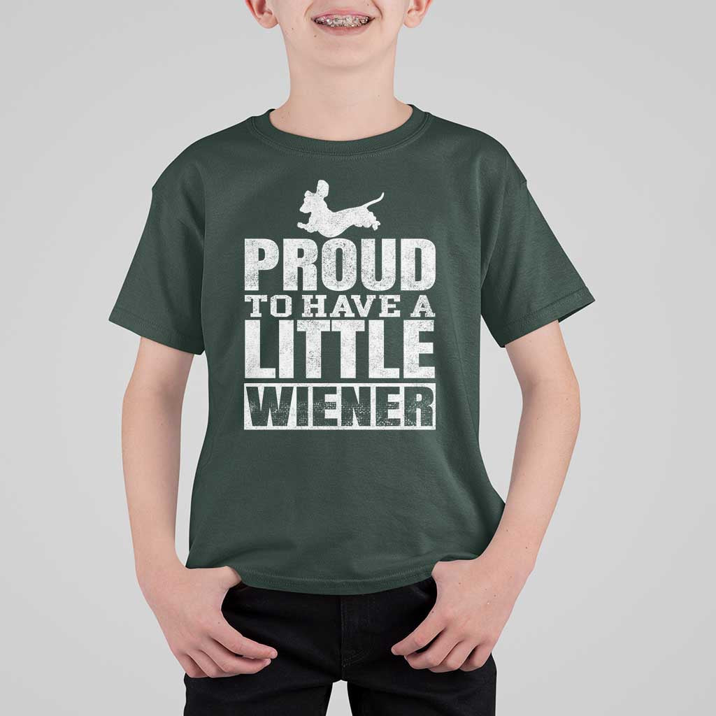 Funny Wiener Dog Lover T Shirt For Kid Dog Weenie Proud to Have A Little Wiener Dachshund - Wonder Print Shop