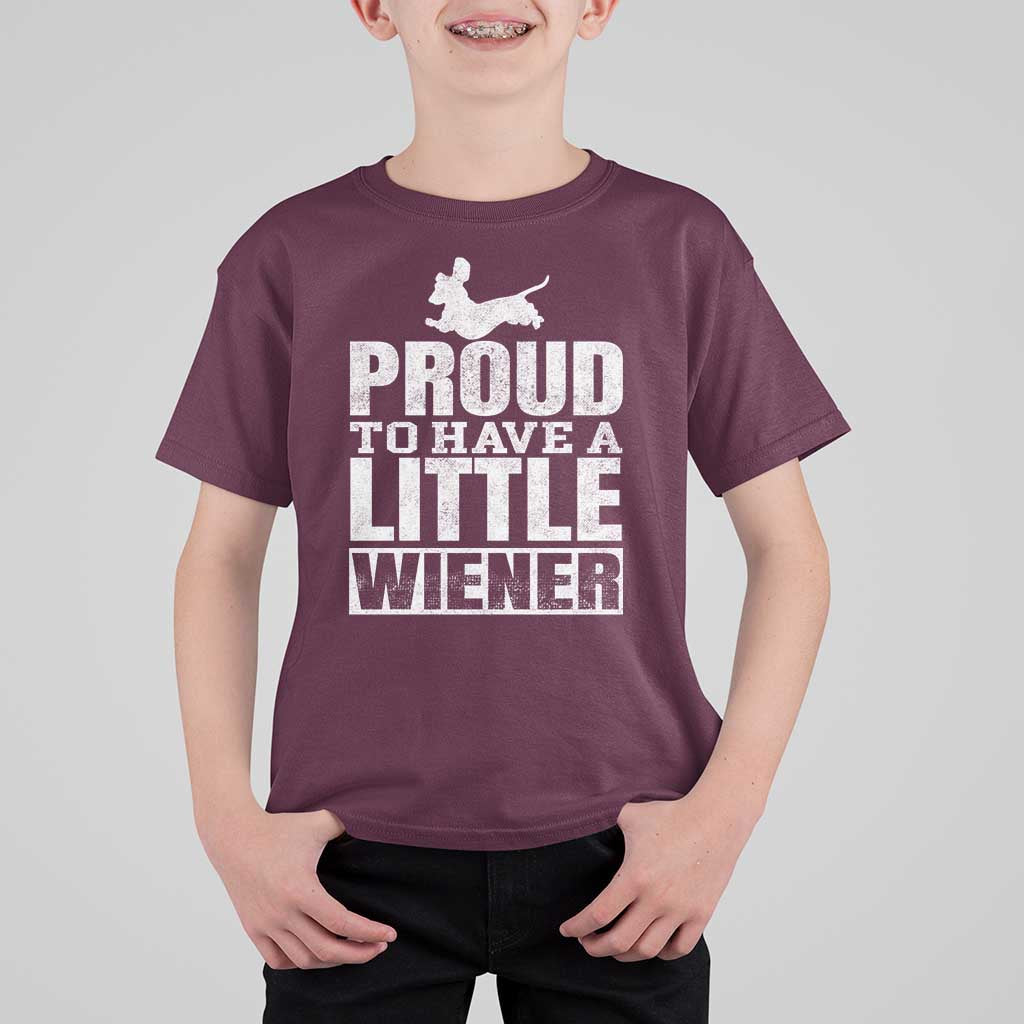 Funny Wiener Dog Lover T Shirt For Kid Dog Weenie Proud to Have A Little Wiener Dachshund - Wonder Print Shop