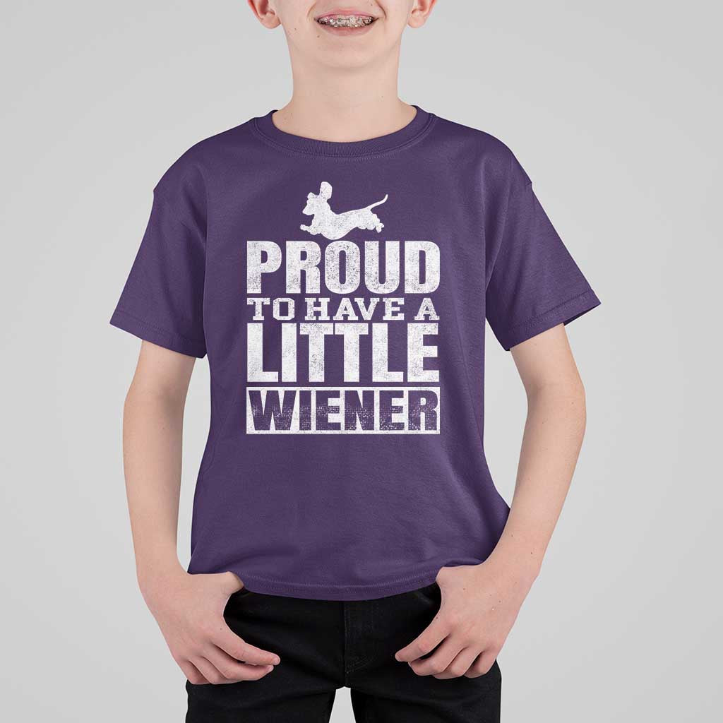 Funny Wiener Dog Lover T Shirt For Kid Dog Weenie Proud to Have A Little Wiener Dachshund - Wonder Print Shop