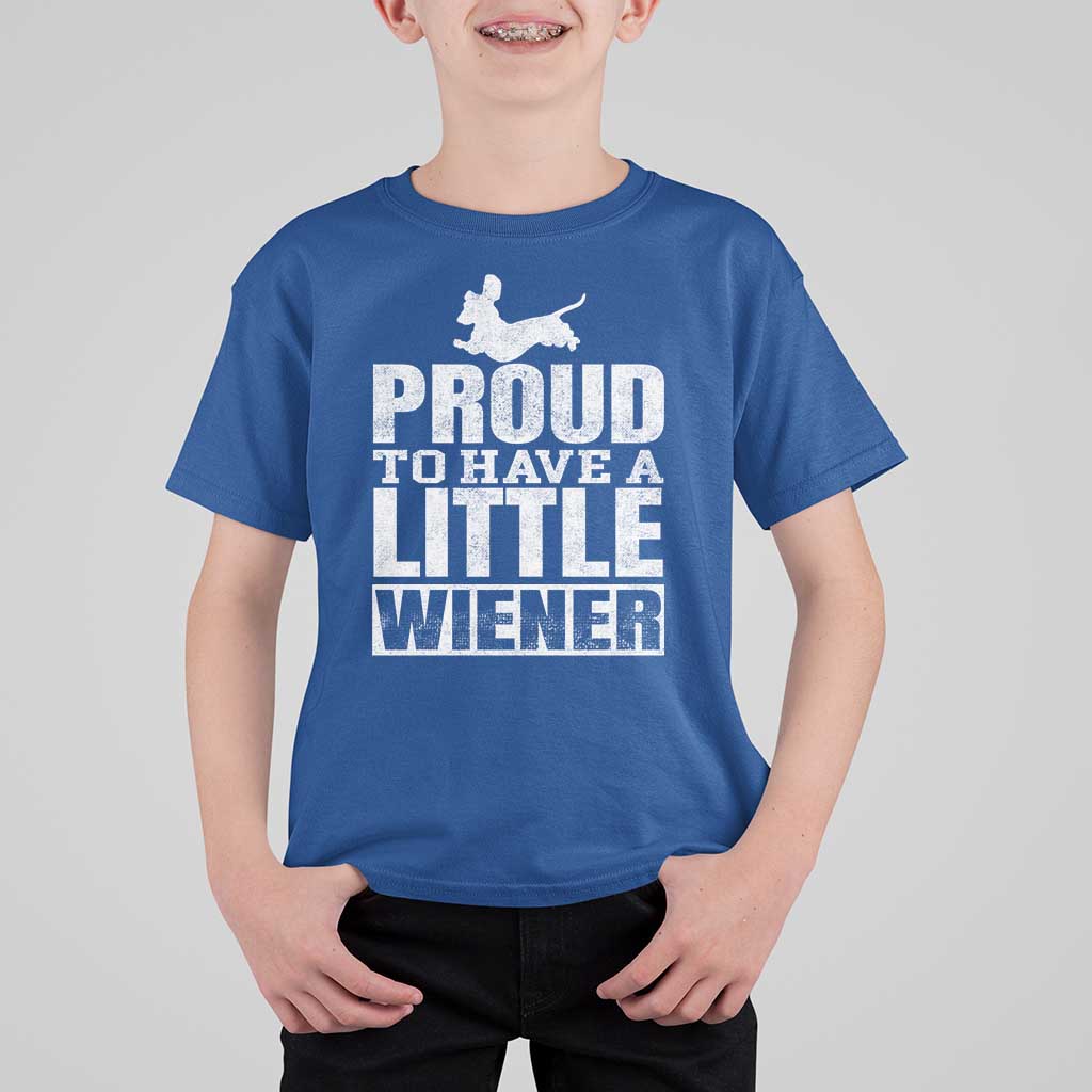 Funny Wiener Dog Lover T Shirt For Kid Dog Weenie Proud to Have A Little Wiener Dachshund - Wonder Print Shop