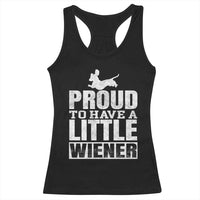 Funny Wiener Dog Lover Racerback Tank Top Dog Weenie Proud to Have A Little Wiener Dachshund - Wonder Print Shop