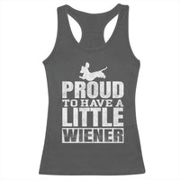 Funny Wiener Dog Lover Racerback Tank Top Dog Weenie Proud to Have A Little Wiener Dachshund - Wonder Print Shop