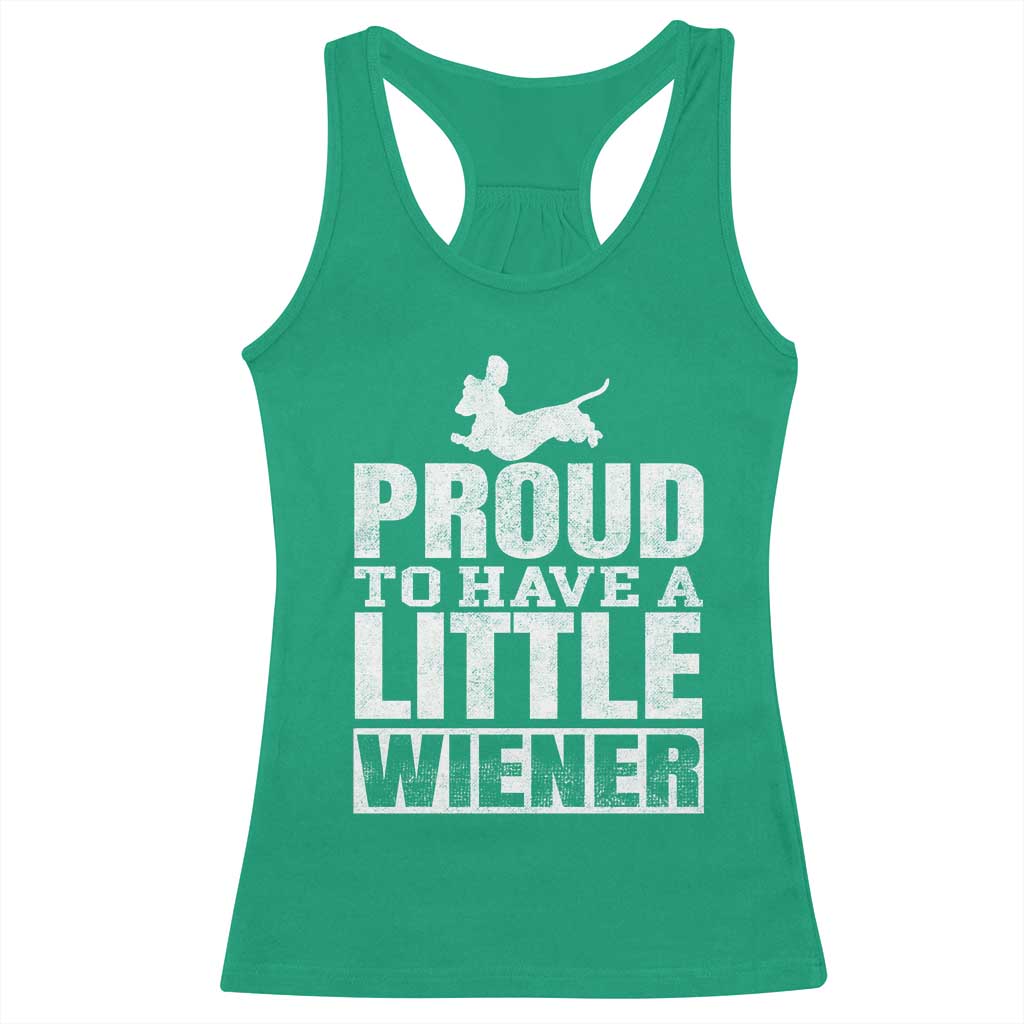 Funny Wiener Dog Lover Racerback Tank Top Dog Weenie Proud to Have A Little Wiener Dachshund - Wonder Print Shop