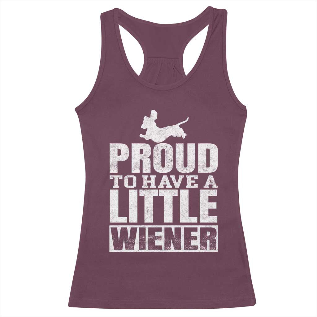 Funny Wiener Dog Lover Racerback Tank Top Dog Weenie Proud to Have A Little Wiener Dachshund - Wonder Print Shop