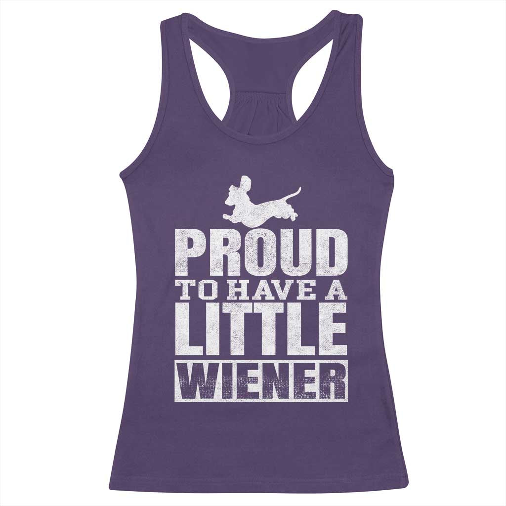 Funny Wiener Dog Lover Racerback Tank Top Dog Weenie Proud to Have A Little Wiener Dachshund - Wonder Print Shop