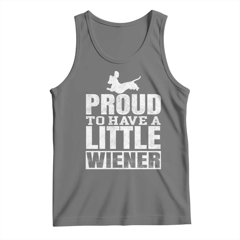 Funny Wiener Dog Lover Tank Top Dog Weenie Proud to Have A Little Wiener Dachshund - Wonder Print Shop