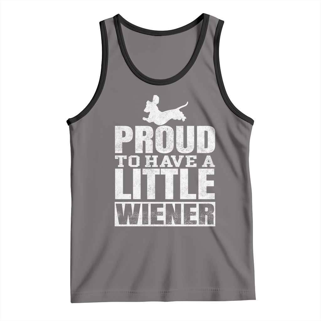 Funny Wiener Dog Lover Tank Top Dog Weenie Proud to Have A Little Wiener Dachshund - Wonder Print Shop