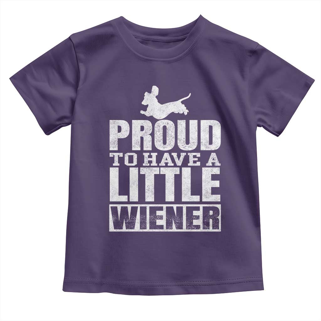 Funny Wiener Dog Lover Toddler T Shirt Dog Weenie Proud to Have A Little Wiener Dachshund - Wonder Print Shop