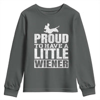 Funny Wiener Dog Lover Youth Sweatshirt Dog Weenie Proud to Have A Little Wiener Dachshund - Wonder Print Shop