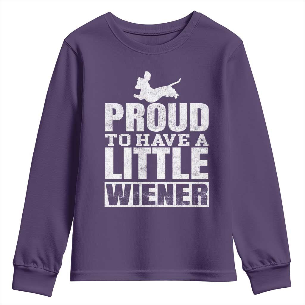Funny Wiener Dog Lover Youth Sweatshirt Dog Weenie Proud to Have A Little Wiener Dachshund - Wonder Print Shop