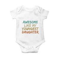 Awesome Like My Youngest Daughter Baby Onesie Mother's Day Father's Day Gift