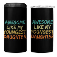 Awesome Like My Youngest Daughter 4 in 1 Can Cooler Tumbler Mother's Day Father's Day Gift