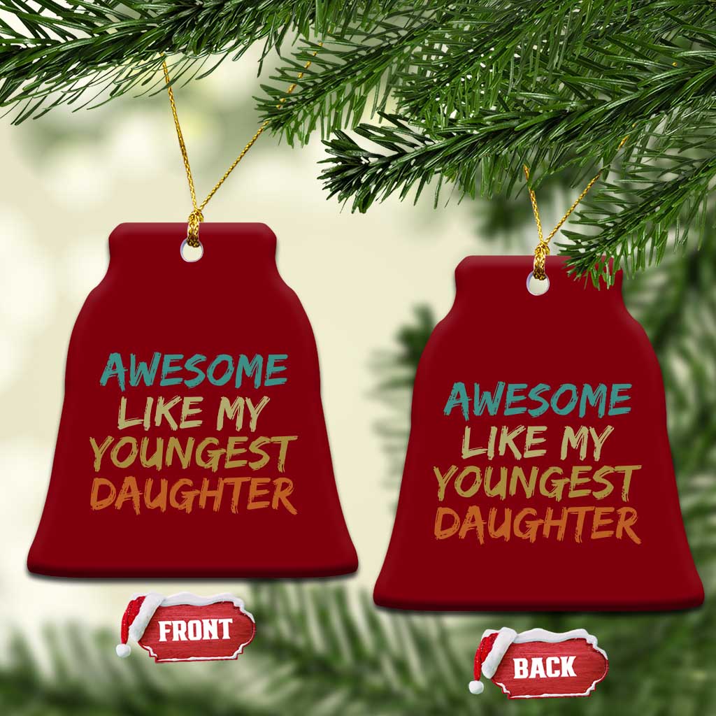 Awesome Like My Youngest Daughter Ceramic Ornament Mother's Day Father's Day Gift