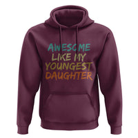 Awesome Like My Youngest Daughter Hoodie Mother's Day Father's Day Gift
