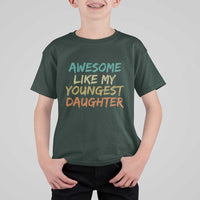 Awesome Like My Youngest Daughter T Shirt For Kid Mother's Day Father's Day Gift