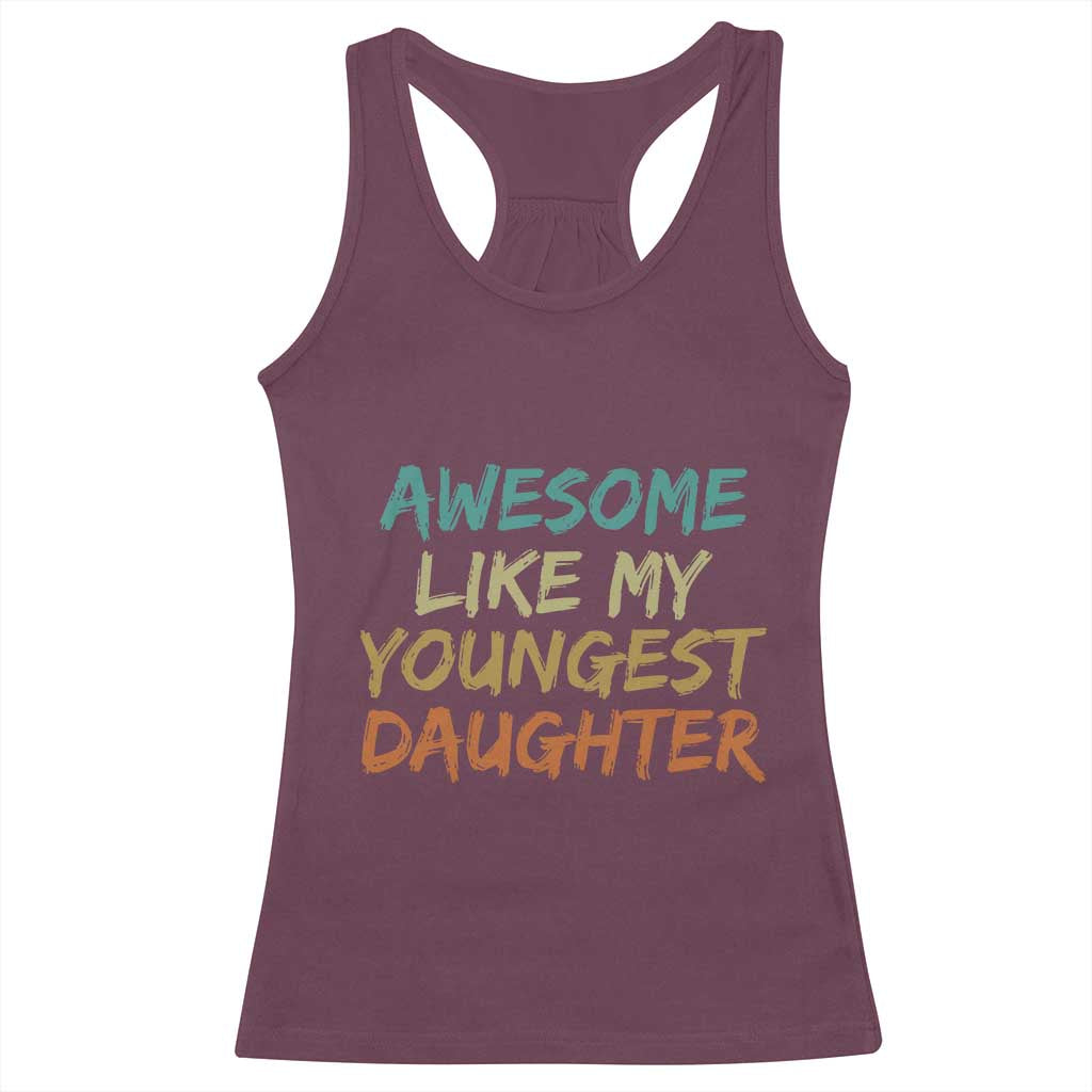 Awesome Like My Youngest Daughter Racerback Tank Top Mother's Day Father's Day Gift