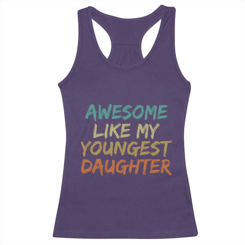 Awesome Like My Youngest Daughter Racerback Tank Top Mother's Day Father's Day Gift